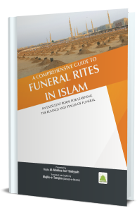 Method of Tajheez o Takfeen : Funeral Rites in Islam